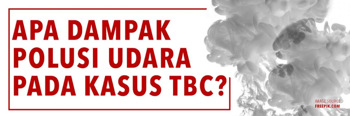 Dampak Polusi Udara Pada Kasus TBC